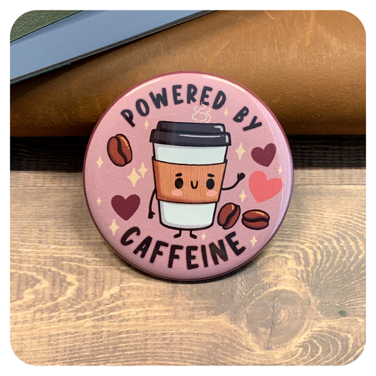 Powered By Caffeine - Pin
