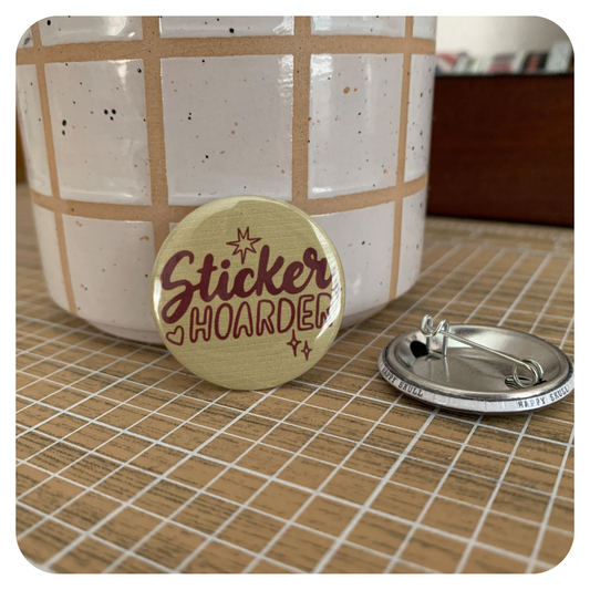 Sticker Hoarder- 1 1/4" Pin