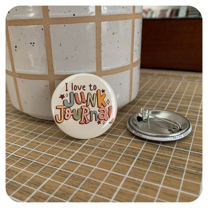 Junk Journal- 1 1/4" Pin